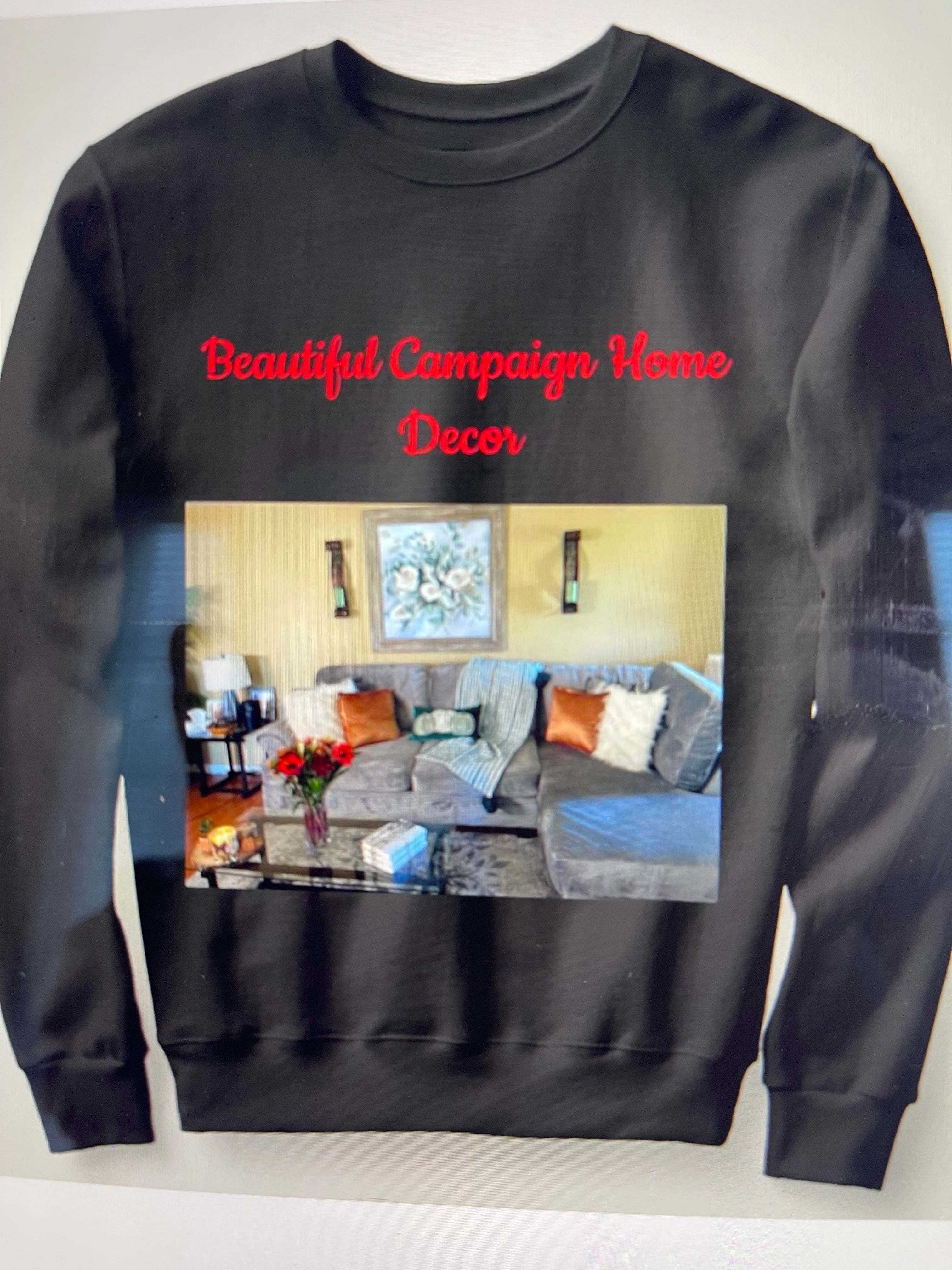 Beautiful Campaign Home Decor Crewneck Shirt